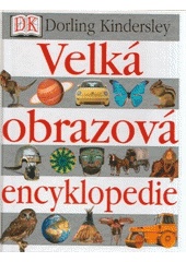 Velká obrazová encyklopedie (Dorling Kindersley) (česky)