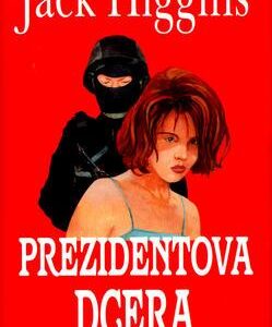 Prezidentova dcera (Jack Higgins) (česky)