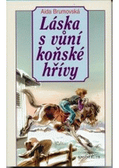 Láska s vůní koňské hřívy (Aida Brumovská) (česky)