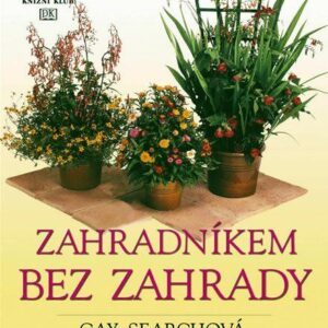 Zahradníkem bez zahrady (Searchová Gay) (česky)
