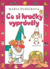 Co si hračky vyprávěly (Mária Ďuríčková) (česky)
