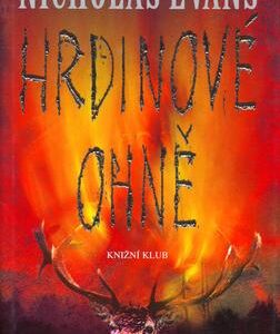 Hrdinové ohně (Nicholas Evans) (česky)