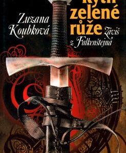 Rytíř zelené růže (Zuzana Koubková) (česky)