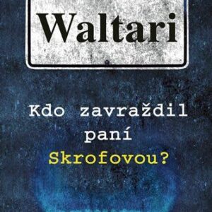 Kdo zavraždil paní Skrofovou? (Mika Waltari) (česky)