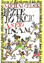 Běžte do prčic anebo jinam (Michal Černík) (česky)