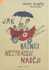Jak básníci neztrácejí naději (Ladislav Pecháček) (česky)