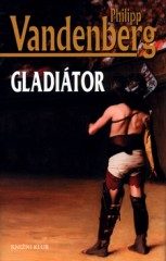 Gladiátor (Philipp Vandenberg) (česky)