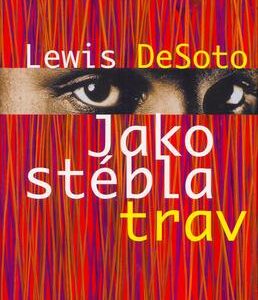 Jako stébla trav (Lewis DeSoto) (česky)