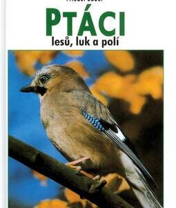 Ptáci lesů, luk a polí  (Frieder Sauer) (česky)