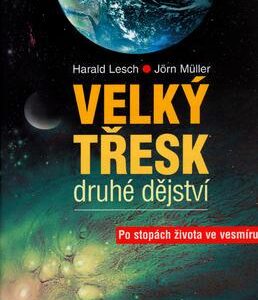 Velký třesk - druhé dějství (Harald Lesch) (česky)