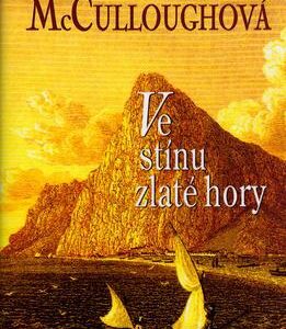 Ve stínu zlaté hory (Collen McCulloughová) (česky)