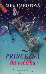 Princezna na večírku (Meg Cabotová) (česky)