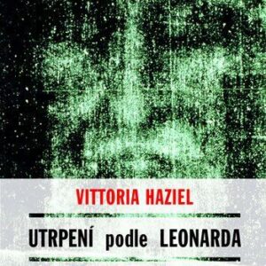 Utrpení podle Leonarda (Vittoria Haziel) (česky)