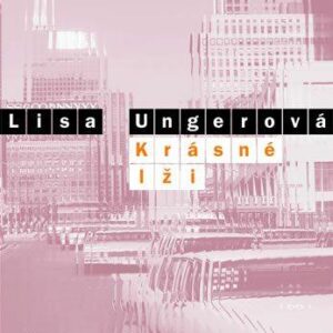 Krásné lži (Lisa Unger) (česky)