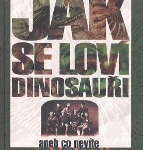 Jak se loví dinosauři aneb Co nevíte o historii Země (Bořivoj Záruba) (česky)