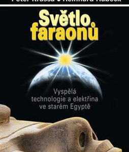 Světlo faraonů - Vyspělá technologie a elektřina ve starém Egyptě (Peter Krassa) (česky)