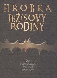 Hrobka Ježíšovy rodiny (Simcha Jacobovici) (česky)