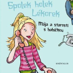 Spolek holek Lékorek - Mája a starosti s babičkou (Patricia Schröderová) (česky)