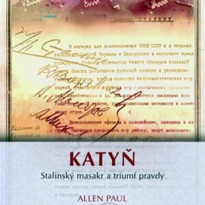 Katyň - Stalinský masakr a triumf pravdy (Paul Allen) (česky)