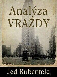 Analýza vraždy (Jed Rubenfeld) (česky)