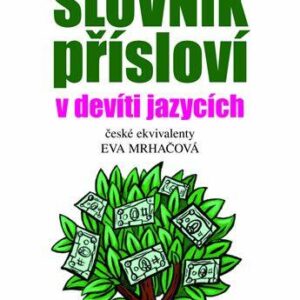 Slovník přísloví v 9 jazycích (Świerczyńska Dobrosława) (česky)