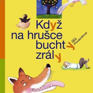 Když na hrušce buchty zrály (Věra Provazníková) (česky)