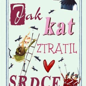 Jak kat ztratil srdce (Grantová K. M.) (česky)