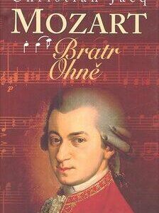 Mozart 3 - Bratr Ohně (Christian Jacq) (česky)
