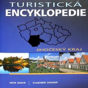 Velká turistická encyklopedie - Jihočeský kraj (Petr David,Vladimír Soukup) (česky)