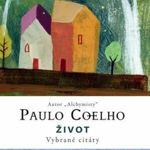 Život (soubor citátů) (Paulo Coelho) (česky)