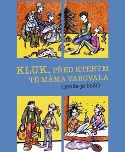 Kluk, před kterým tě máma varovala (jenže je boží) (Melita Denková) (česky)