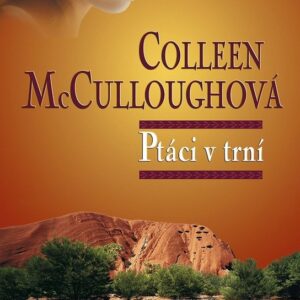 Ptáci v trní (McCullough Colleen) (česky)