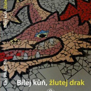 Bílej kůň, žlutej drak (Lan Pham Thi) (česky)