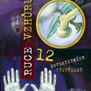 Ruce vzhůru! - 12 detektivních výstřelků (Ivona Březinová) (česky)