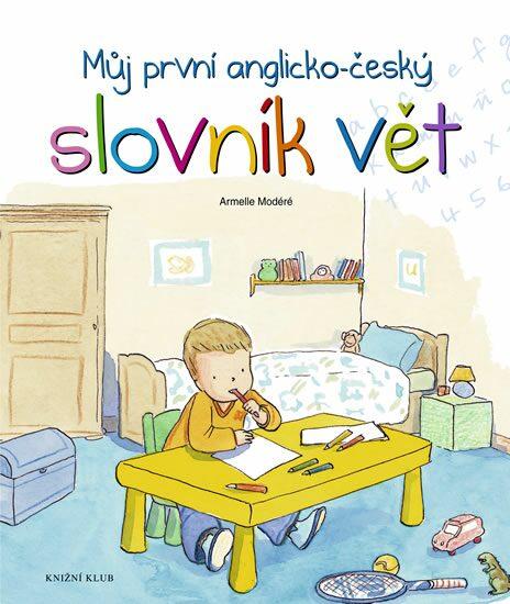 Můj první anglicko-český slovník vět (Armelle Modéré) (česky)