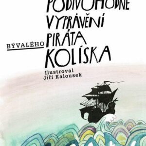 Podivuhodné vyprávění bývalého piráta Kolíska (Václav Čtvrtek) (česky)