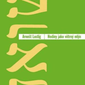 Hodiny jako větrný mlýn (Arnošt Lustig) (česky)