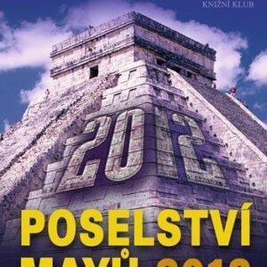 Poselství Mayů 2012 (Walter-Jörg Langbein) (česky)