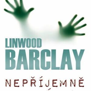 Nepříjemně blízko (Linwood Barclay) (česky)