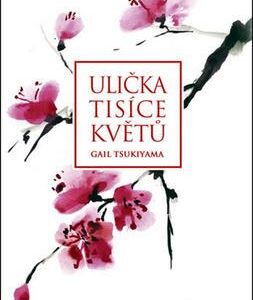Ulička tisíce květů (Gail Tsukiyamová) (česky)