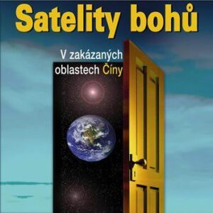 Satelity bohů - V zakázaných oblastech Číny (Hartwig Hausdorf) (česky)