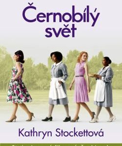 Černobílý svět (Kathryn Stockett) (česky)