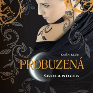 Škola noci 8: Probuzená (Kristin Cast) (česky)