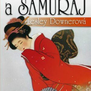 Kurtizána a samuraj (Lesley Downerová) (česky)