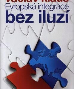 Evropská integrace bez iluzí (Václav Klaus) (česky)