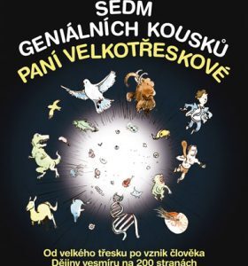 Sedm geniálních kousků paní Velkotřeskové: Od velkého třesku po vznik člověka - Dějiny vesmíru na 200 stranách