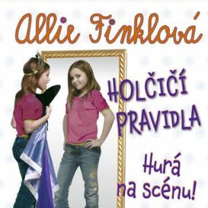Holčičí pravidla 4: Hurá na scénu (Meg Cabotová) (česky)