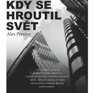 Dny, kdy se hroutil svět (Alex Preston) (česky)
