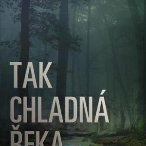 Tak chladná řeka (Michael Koryta) (česky)