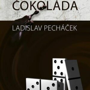 Hořká čokoláda (Ladislav Pecháček) (česky)